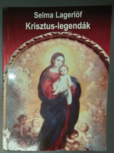 Selma Lagerl�f - Krisztus-legend�k (Kristuslegender)