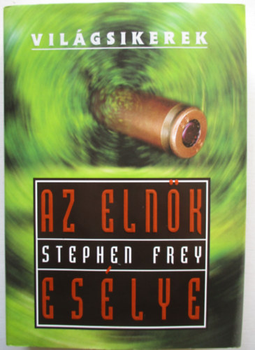 Stephen Frey - Az elnk eslye