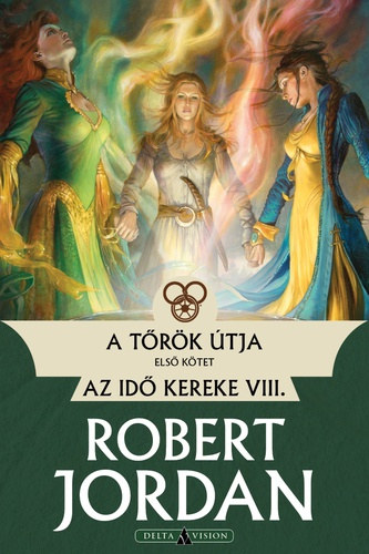Robert Jordan - A t�r�k �tja - I. k�tet