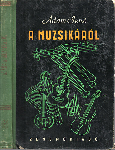 Ádám Jenő - A muzsikáról - Zenei alapismeretek
