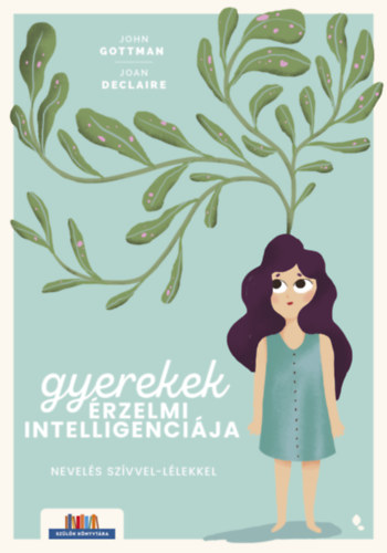 John Gottman, Joan DeClaire - Gyerekek rzelmi intelligencija