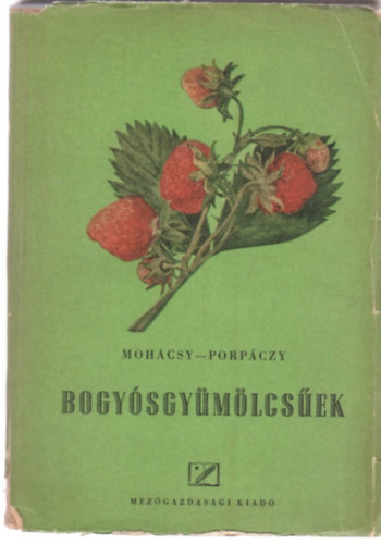 Mohácsy-Porpáczy - Bogyósgyümölcsűek