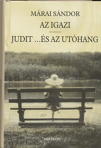 Márai Sándor - Az igazi - Judit ...és az utóhang