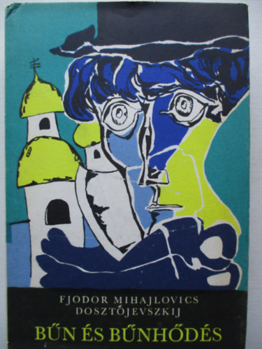 Fjodor Mihajlovics Dosztojevszkij - Bűn és bűnhődés