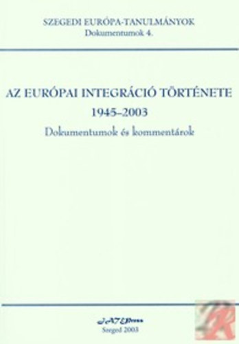 J. Nagy, Ferwagner, Komr - Az Eurpai Integrci Trtnete 1945-2003 (dokumentumok s kommentrok)