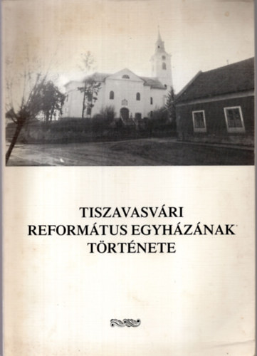 Srs Jnos, Kerekes Bla - Tiszavasvri Reformtus Egyhznak trtnete