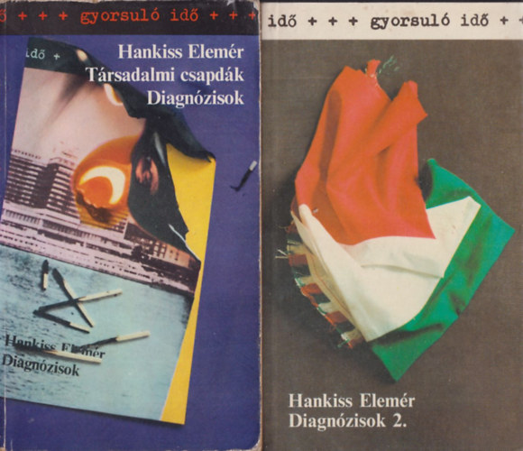 Hankiss Elem�r - T�rsadalmi csapd�k - Diagn�zisok I-II. (2 k�tetben)- Gyorsul� id�