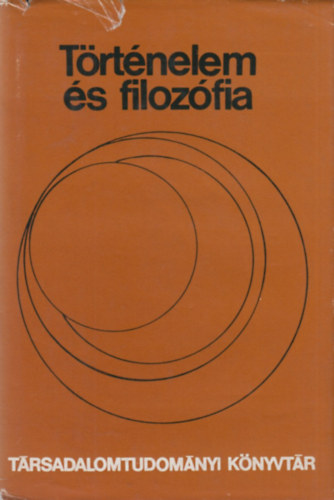 Huszár Tibor (vál.) - Történelem és filozófia
