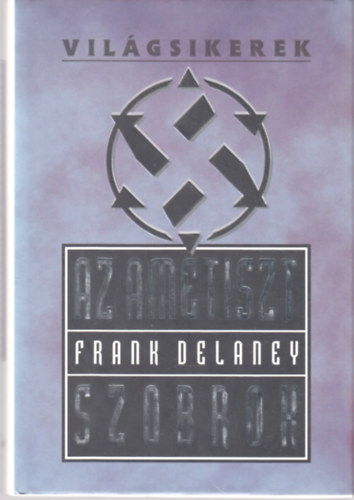 Delaney, Frank - Az ametisztszobrok