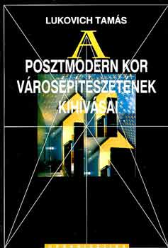 Lukovich Tams - A posztmodern kor vrosptszetnek kihvsai