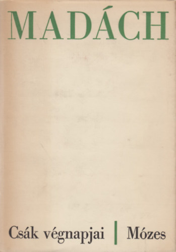 Mad�ch Imre - Cs�k v�gnapjai - M�zes (K�t dr�ma)