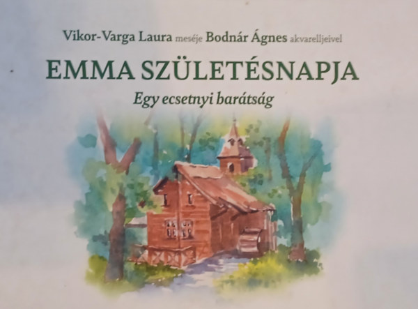 Viktor-Varga Laura, Bodnr gnes - Emma szletsnapja - Egy ecsetnyi bartsg