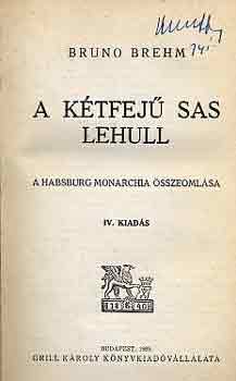 Bruno Brehm - A ktfej sas lehull
