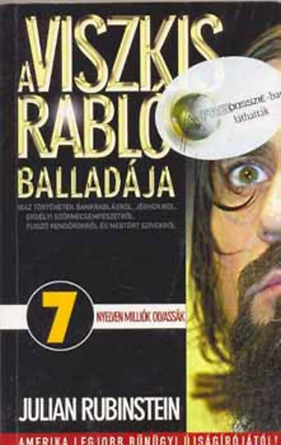 Julian Rubinstein - A viszkis rabl� ballad�ja - Igaz t�rt�netek bankrabl�sr�l, j�ghokir�l, erd�lyi sz�rmecsemp�szetr�l, fusiz� rend�r�kr�l �s megt�rt sz�vekr�l