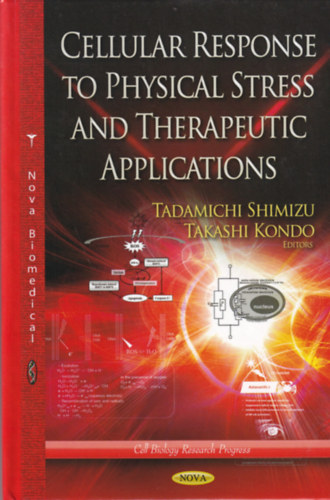 Tadamichi Shimizu, Takashi Kondo - Cellular Response to Physical Stress and Therapeutic Applications