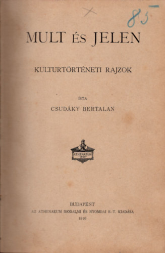 Csudky Bertalan - Mult s jelen- Kulturtrtneti rajzok