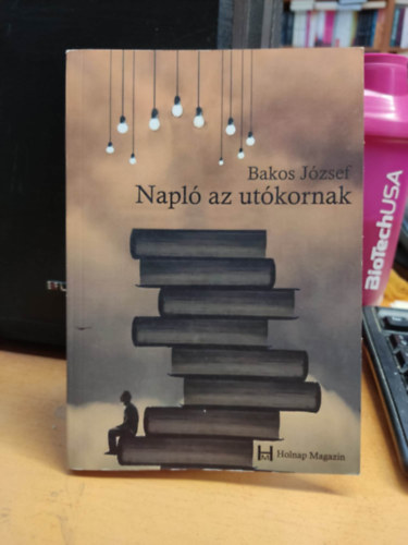 Bakos József - Napló az utókornak - novellák