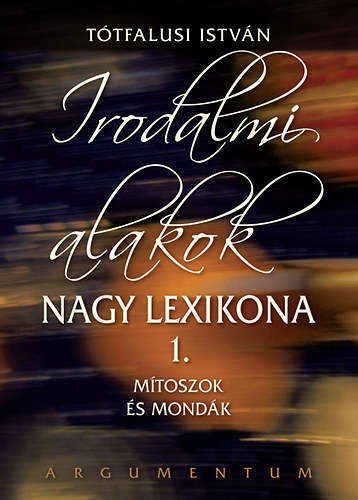 Ttfalusi Istvn - Irodalmi alakok nagy lexikona 1.