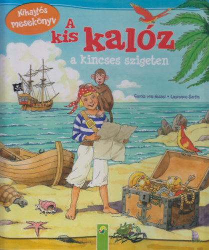 Carola von Kessel - Laurence Sartin - A kis kallz a kincses szigeten - Kihajthat meseknyv