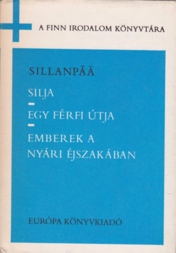 Frans Eemil Sillanpää - Silja -Egy férfi útja -Emberek a nyári éjszakában