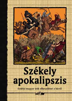 Székely apokalipszis - Erdélyi magyar írók elbeszélései a hitről
