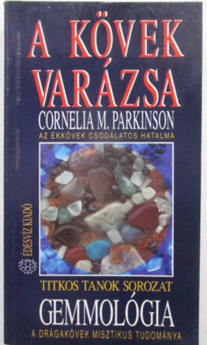 Parkinson, Corneliam. - A k�vek var�zsa (Gemmol�gia)