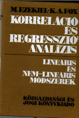 M. Ezekiel, K. A. Fox - Korreláció- és regresszió-analízis - Lineáris és nem-lineáris módszerek
