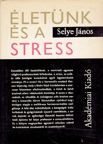 Selye János - Életünk és a stress