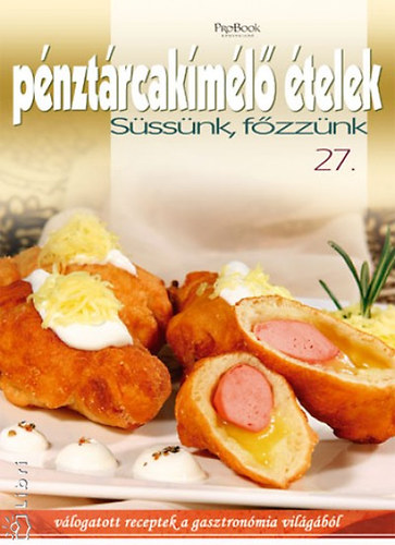Pénztárcakímélő ételek - Süssünk-főzzünk 27.
