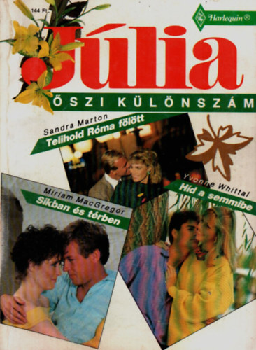 Sandra Marton, Yvonne Whittal, Miriam MacGregor - Jlia szi klnszm 1992/4: Telihold Rma fltt, Hd a semmibe, Skban s trben.