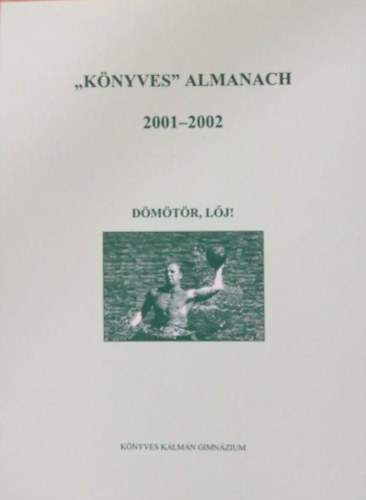 Vizvry Vilmos (szerk.) - "Knyves" almanach 2001-2002 (Dmtr, lj!)