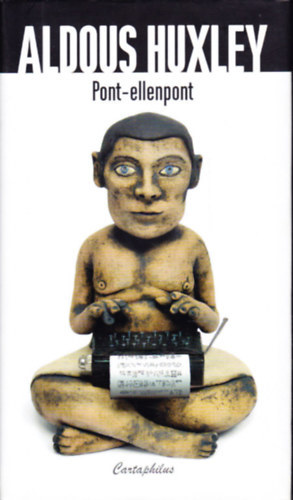 Aldous Huxley - Pont �s ellenpont