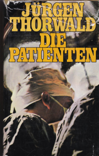 J�rgen Thorwald - Die Patienten