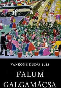 Vank�n� Dud�s Juli - Falum Galgam�csa