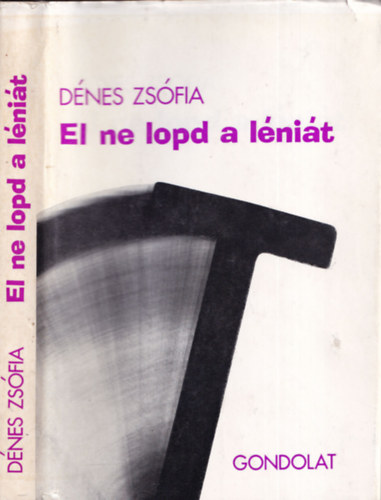 D�nes Zs�fia - El ne lopd a l�ni�t (dedik�lt)