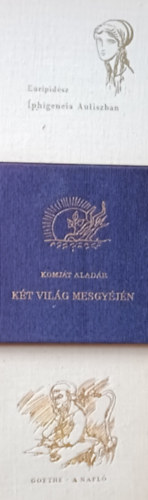 Euripid�sz, Johann Wolfang Goethe, Komj�t Alad�r - �phigeneia Auliszban + A napl� Goethe  +  K�t vil�g mesgy�j�n (3 m�)