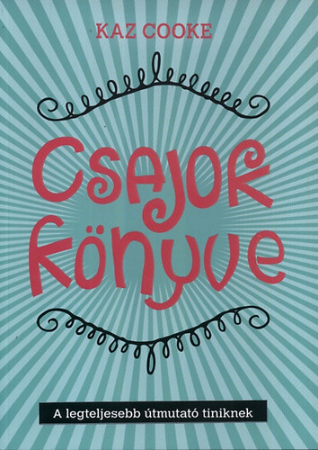 Kaz Cooke - Csajok knyve