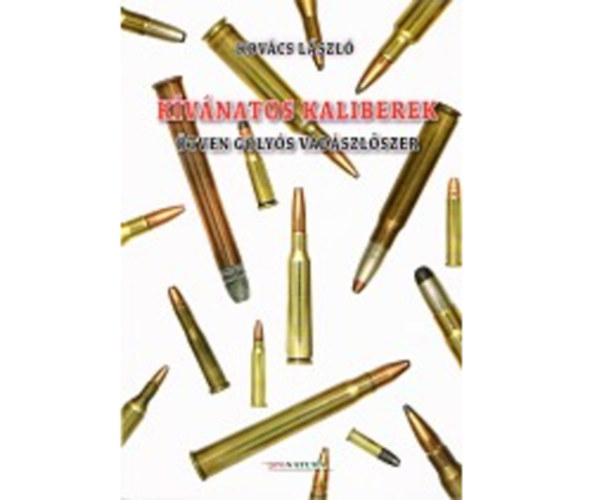 Kovács László - KÍVÁNATOS KALIBEREK