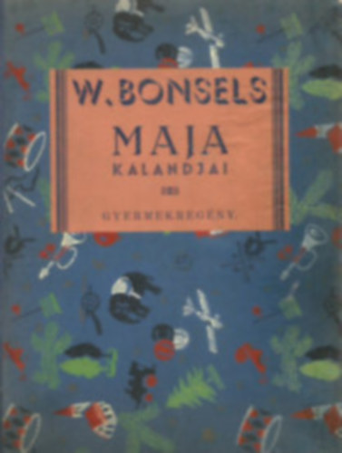 Bonsels Waldemár - Maja kalandjai (gyermekregény)
