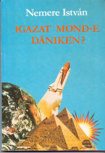 Nemere Istvn - Igazat mond-e Dniken?
