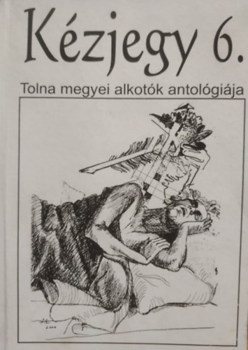 Acsdi Rozlia, Gyngysi Ferenc - Kzjegy 6. - Tolna megyei alkotk antolgija