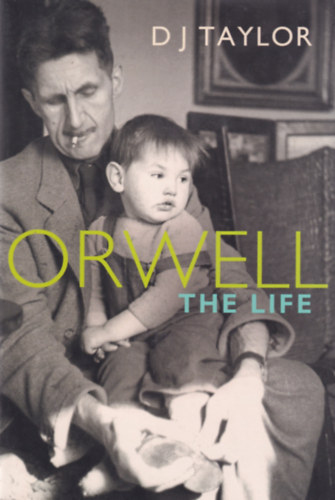 Taylor, D.j. - Orwell: The Life