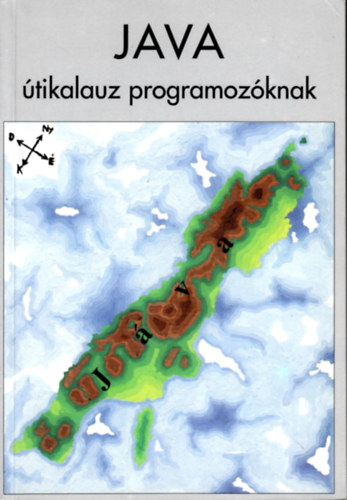 Nykyn Gaizler Judit (szerk.) - JAVA - tikalauz programozknak