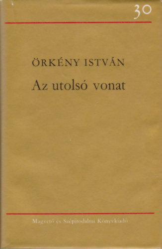�rk�ny Istv�n - Az utols� vonat