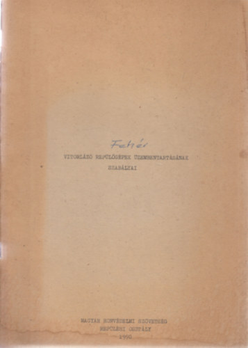 Nagy Tibor (szerk.), Magyar Honvédség Repülési Osztály - Vitorlázó repülőgépek üzembentartásának szabályai