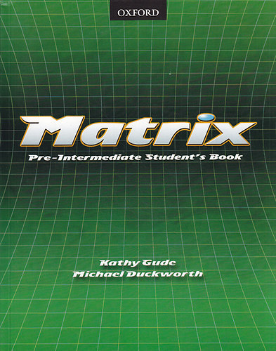 Kathy Gude, Michael Duckworth - Matrix Pre-Intermediate Student's Book