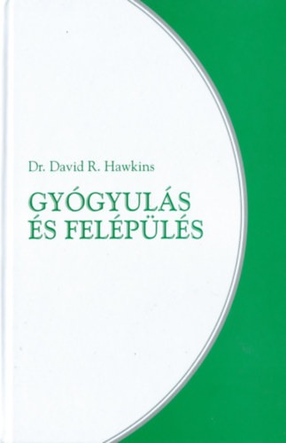 Dr. David R. Hawkins - Gygyuls s felpls