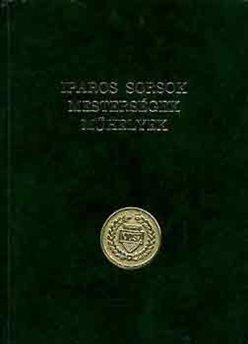 Gyri Lajos (Szerk.) - Iparos sorsok, mestersgek, mhelyek