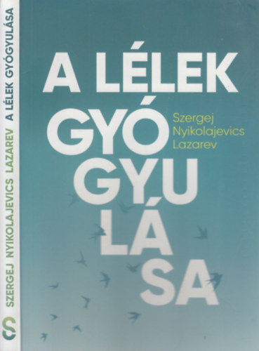 Szergej Nyikolajevics Lazarev - A llek gygyulsa