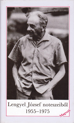 Lengyel Jzsef: - Lengyel Jzsef noteszeibl 1955-1975